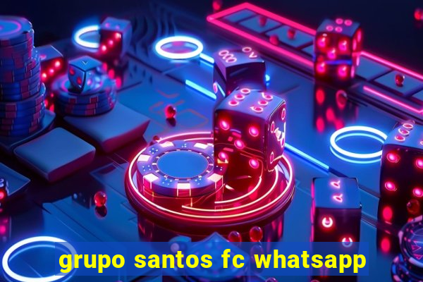 grupo santos fc whatsapp